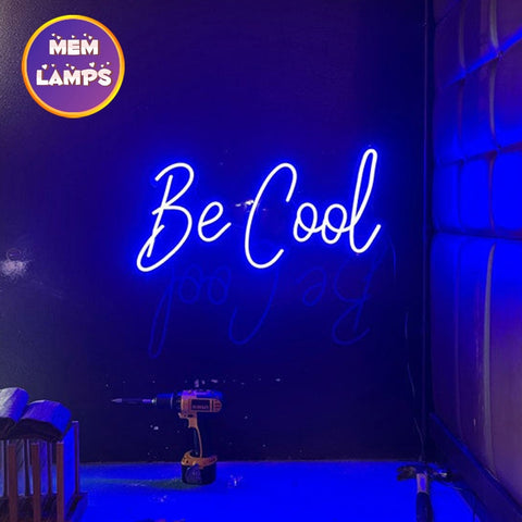 Be Cool neon sign Be Cool neon sign