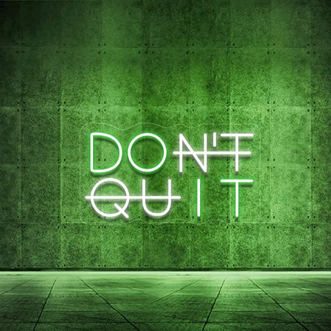 Don't Quit Neon Sign Don't Quit Neon Sign
