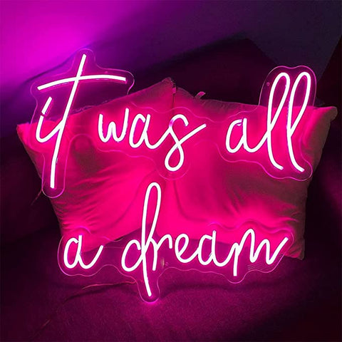 It was all a dream Neon Sign It was all a dream Neon Sign