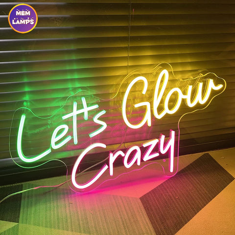 Let's glow crazy Neon Sign