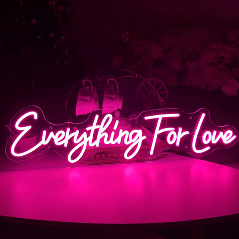 Everything For Love Neon Sign