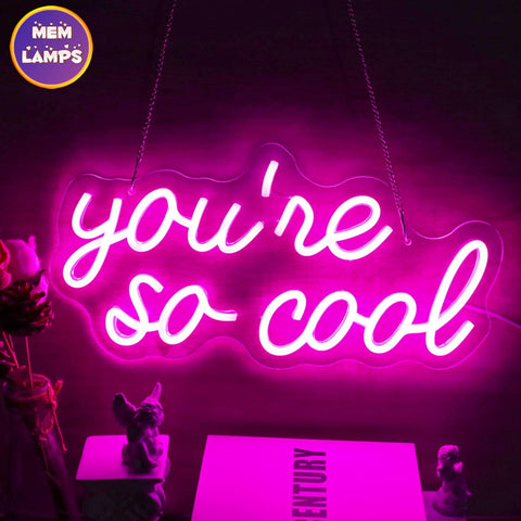 You're so cool Neon Sign