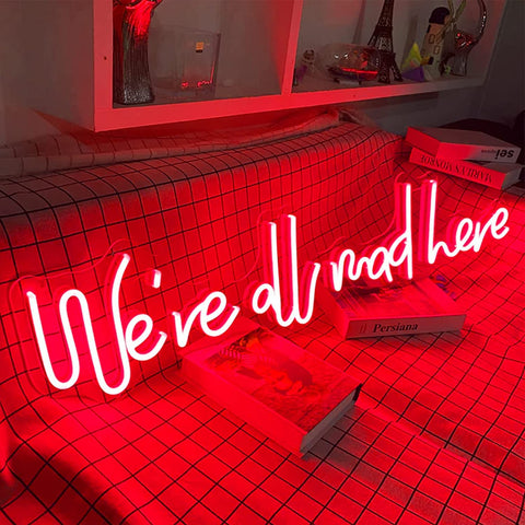 We're All Mad Here Neon Signs