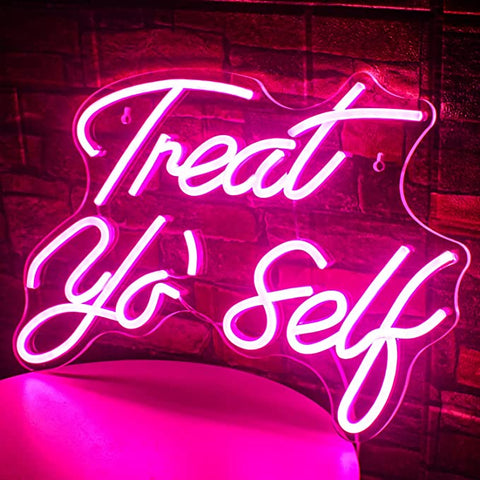 Treat yo' self Neon Sign