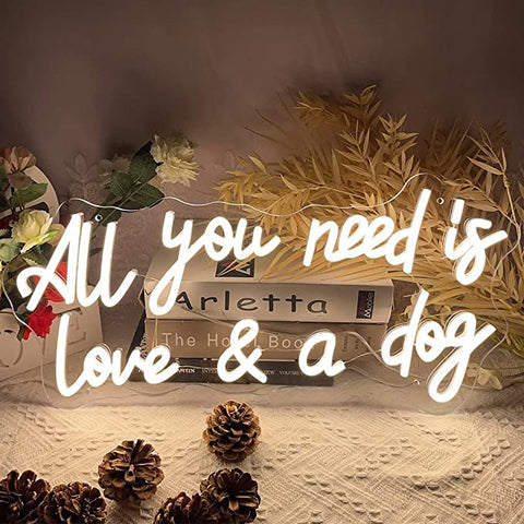 All you need is love & a dog Neon Sign