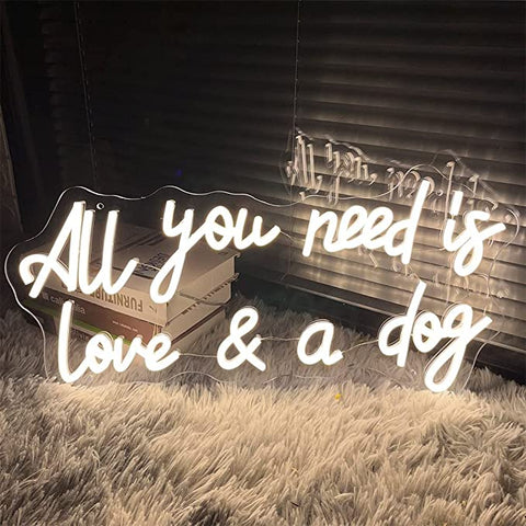 All you need is love & a dog Neon Sign