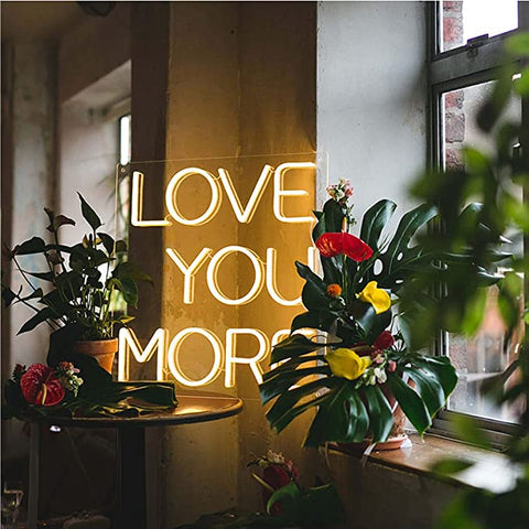 Love you more Neon Sign