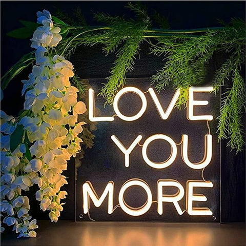 Love you more Neon Sign