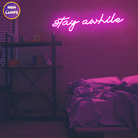Stay awhile Neon Sign