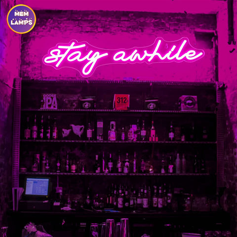 Stay awhile Neon Sign