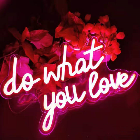 do what you love Neon Sign