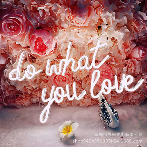 do what you love Neon Sign